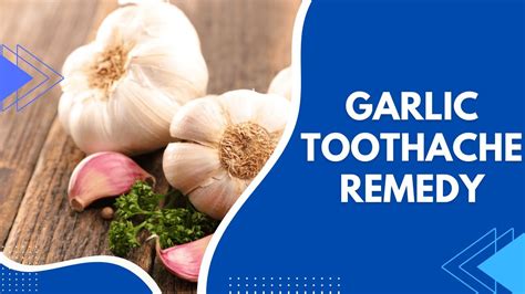 10 Garlic Remedies For Toothache Relief