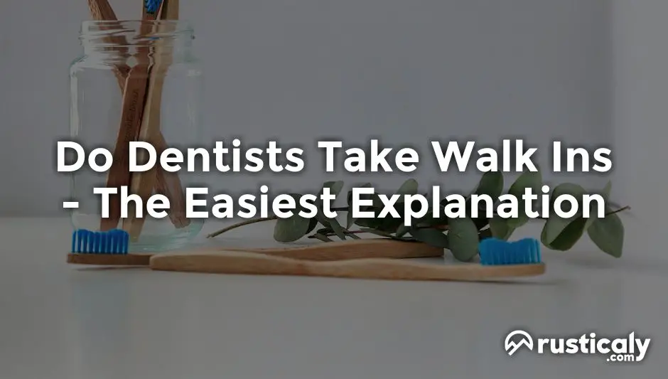 Dentists That Take Walk Ins