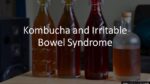 Is Kombucha Good For Ibs
